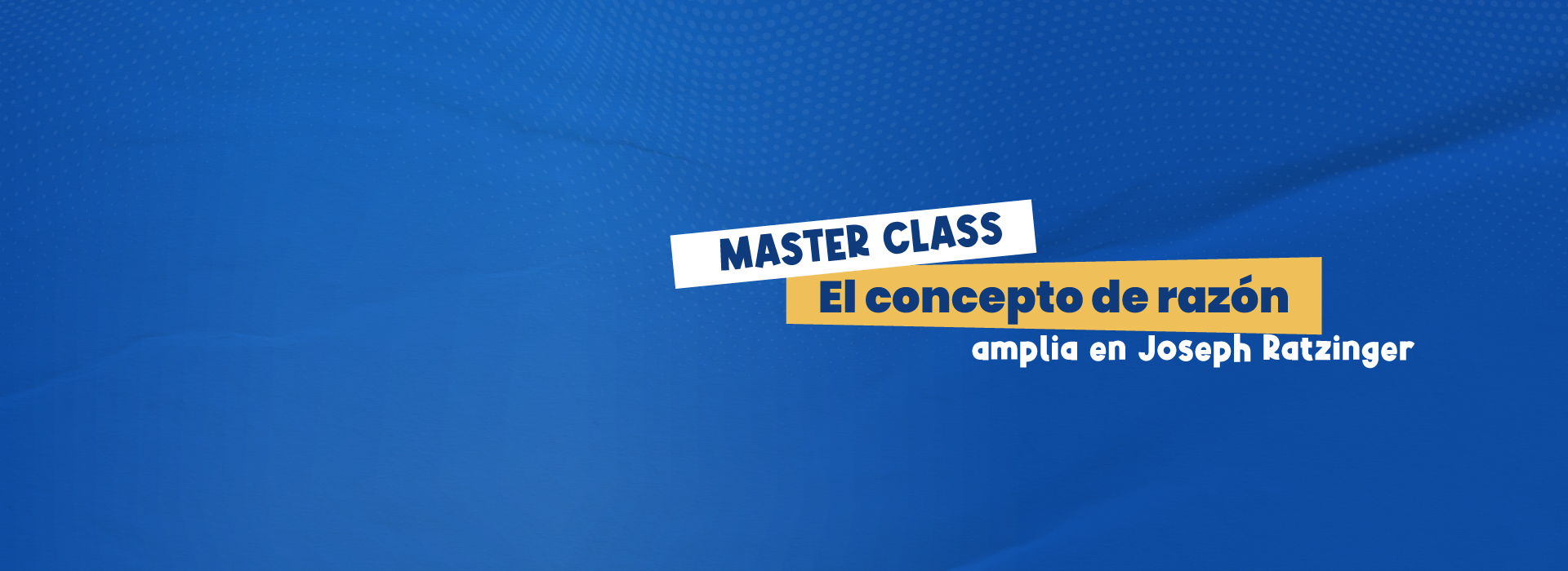 Master Class “El Concepto de Razón”